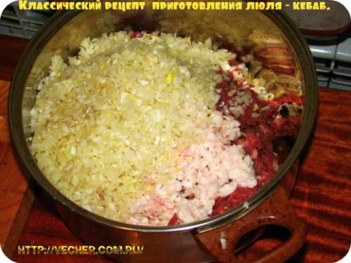 Правильный люля-кебаб. Классический рецепт приготовления люля – кебаб.