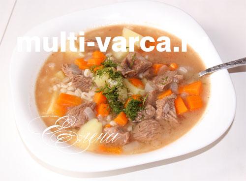 Суп с перловкой и мясом в мультиварке. Вкусный перловый Суп с говядиной